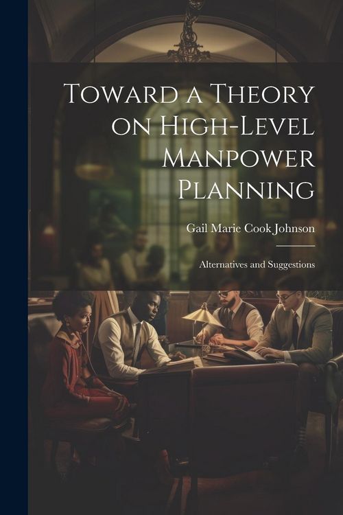 Produktbild: Toward a Theory on High-level Manpower Planning