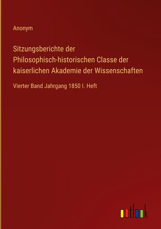 Produktbild: Sitzungsberichte der Philosophisch-historischen Classe der kaiserlichen Akademie der Wissenschaften
