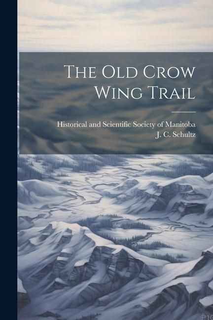 Produktbild: The old Crow Wing Trail