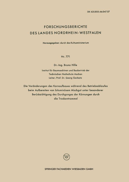 Produktbild: Die Ver&auml;nderungen des Kornaufbaues w&auml;hrend des Betriebsablaufes beim Aufbereiten von bitumin&ouml;sem Mischgut unter besonderer Ber&uuml;cksichtigung des Durchg