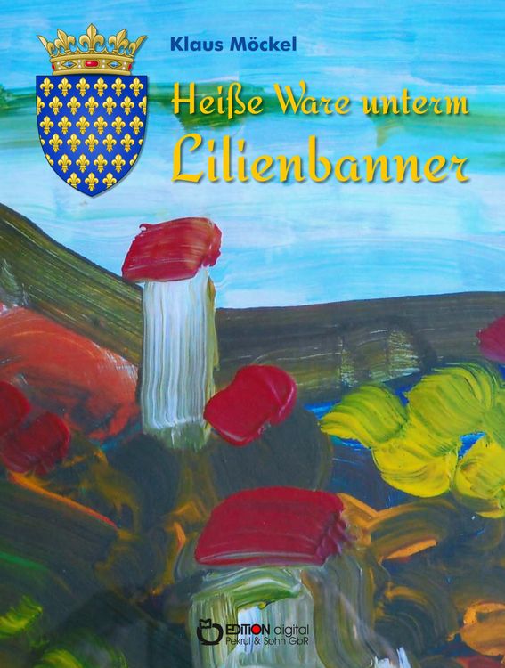 Produktbild: Hei&szlig;e Ware unterm Lilienbanner