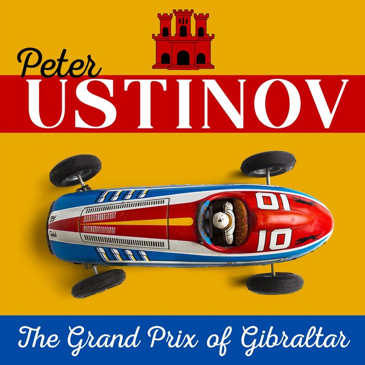 Produktbild: Peter Ustinov &ndash; The Grand Prix of Gibraltar