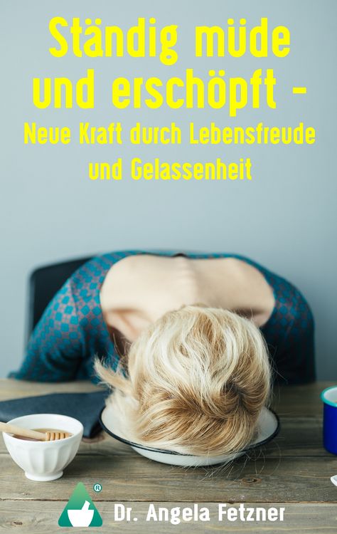 Produktbild: St&auml;ndig m&uuml;de und ersch&ouml;pft - Neue Kraft durch Lebensfreude und Gelassenheit