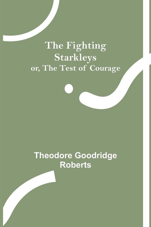 Produktbild: The Fighting Starkleys or, The test of courage