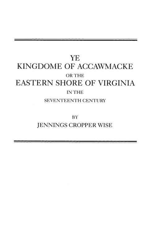 Produktbild: Ye Kingdome of Accawmacke or the Eastern Shore of Virginia in the 17th Century