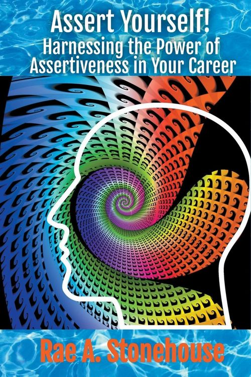Produktbild: Assert Yourself! Harnessing the Power of Assertiveness in Your Career
