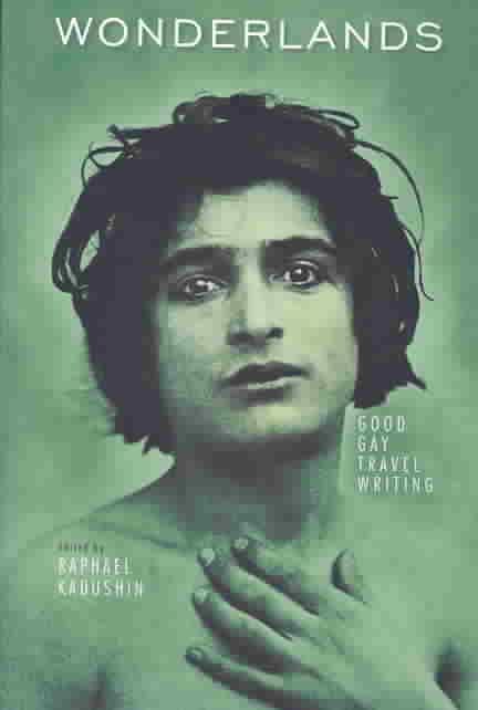 Produktbild: Wonderlands: Good Gay Travel Writing