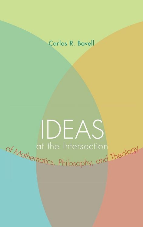 Produktbild: Ideas at the Intersection of Mathematics, Philosophy, and Theology