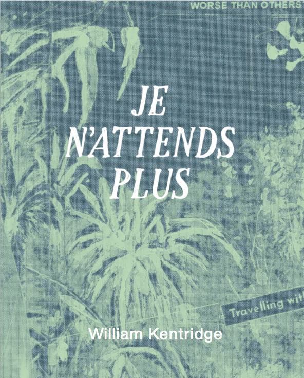 Produktbild: William Kentridge. Je n&acute;attends plus