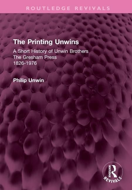 Produktbild: Unwin, P: The Printing Unwins: A Short History of Unwin Brot