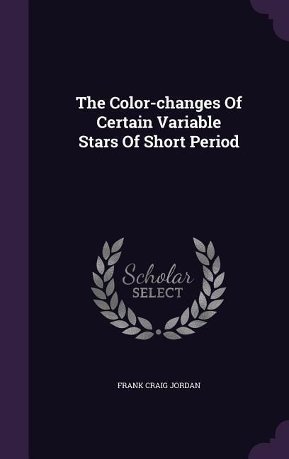 Produktbild: The Color-changes Of Certain Variable Stars Of Short Period