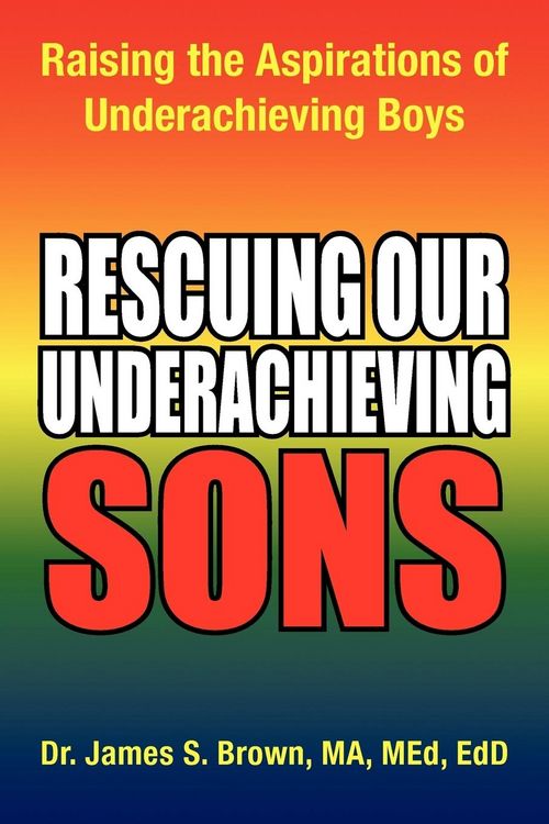 Produktbild: Rescuing Our Underachieving Sons