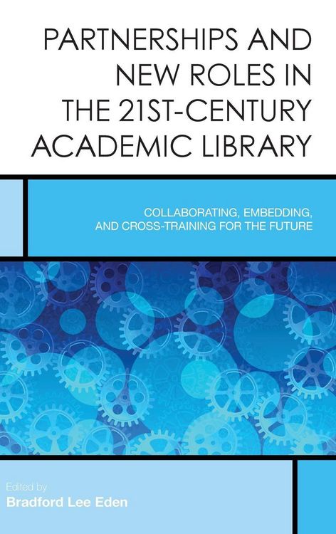 Produktbild: Partnerships and New Roles in the 21st-Century Academic Library