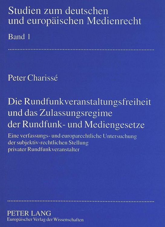 Produktbild: Die Rundfunkveranstaltungsfreiheit und das Zulassungsregime der Rundfunk- und Mediengesetze