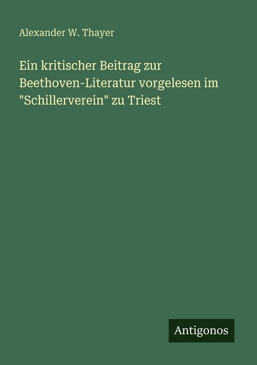 Produktbild: Ein kritischer Beitrag zur Beethoven-Literatur vorgelesen im "Schillerverein" zu Triest