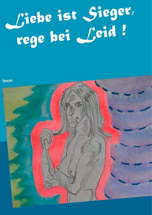 Produktbild: Liebe ist Sieger, rege bei Leid !