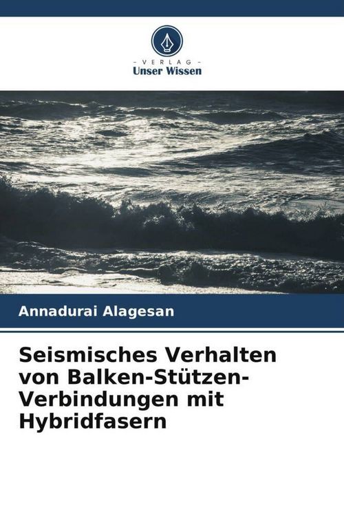 Produktbild: Seismisches Verhalten von Balken-St&uuml;tzen-Verbindungen mit Hybridfasern
