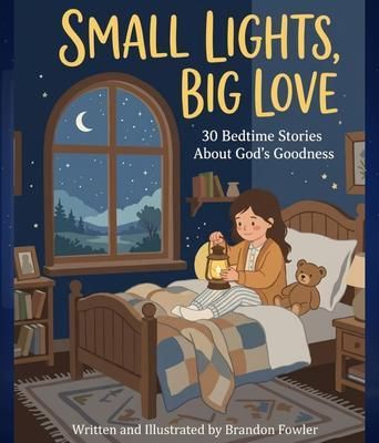 Produktbild: Small Lights, Big Love: 30 Bedtime Stories About God's Goodness