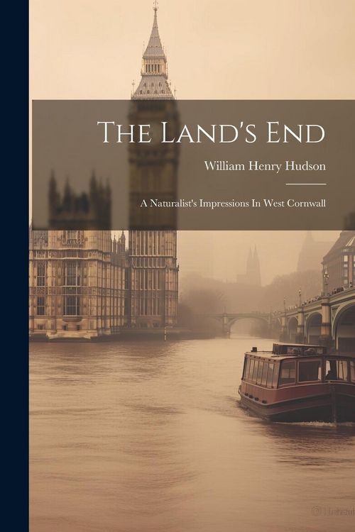 Produktbild: The Land's End: A Naturalist's Impressions In West Cornwall