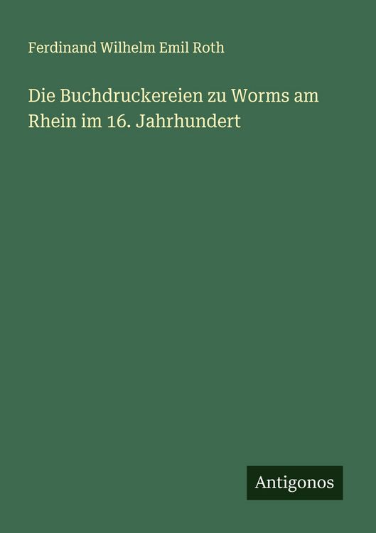Produktbild: Die Buchdruckereien zu Worms am Rhein im 16. Jahrhundert