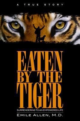 Produktbild: Eaten by the Tiger: Surrendering to an Empowered Life