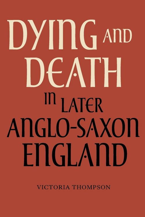 Produktbild: Dying and Death in Later Anglo-Saxon England