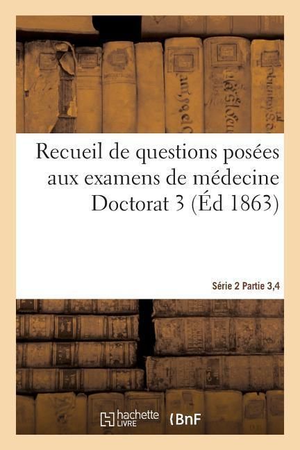 Produktbild: Recueil de Questions Pos&eacute;es Aux Examens de M&eacute;decine Doctorat 3 S&eacute;rie 2 Parties 3,4