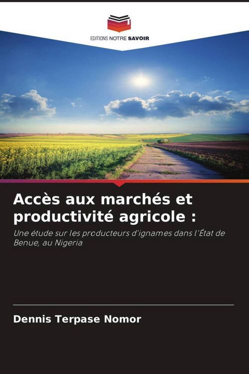 Produktbild: Acc&egrave;s aux march&eacute;s et productivit&eacute; agricole :