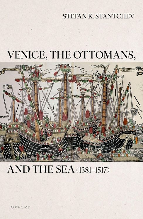 Produktbild: Venice, the Ottomans, and the Sea (1381-1517)