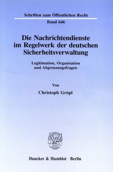 Produktbild: Die Nachrichtendienste im Regelwerk der deutschen Sicherheitsverwaltung.
