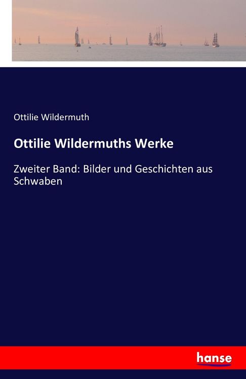 Produktbild: Ottilie Wildermuths Werke