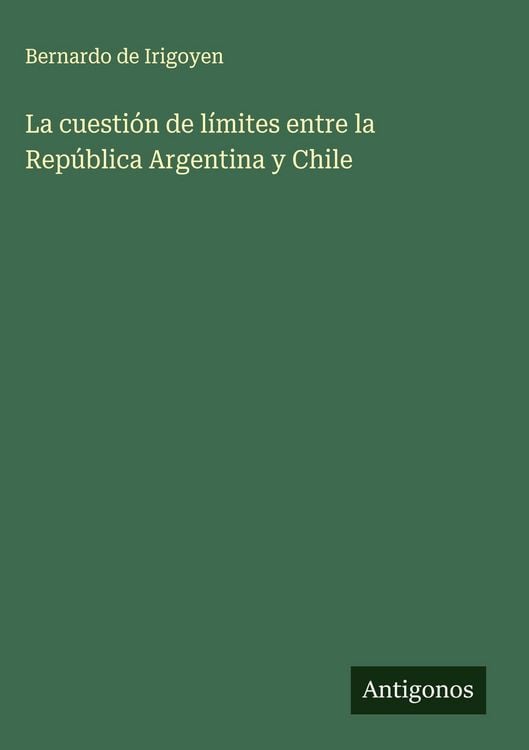 Produktbild: La cuesti&oacute;n de l&iacute;mites entre la Rep&uacute;blica Argentina y Chile