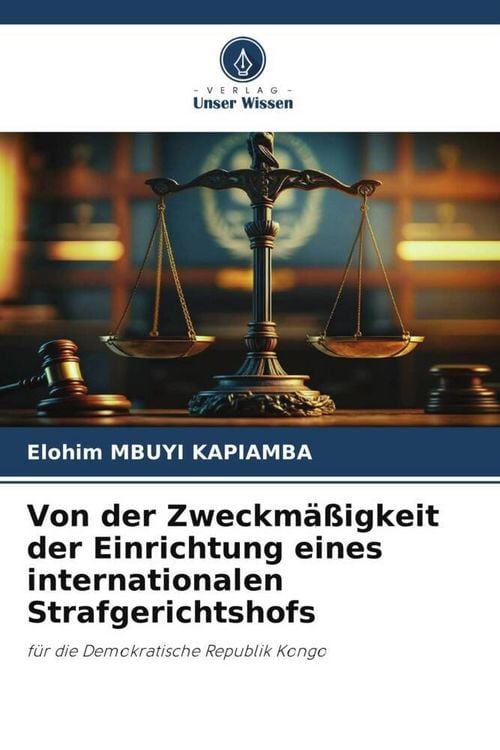 Produktbild: Von der Zweckm&auml;&szlig;igkeit der Einrichtung eines internationalen Strafgerichtshofs