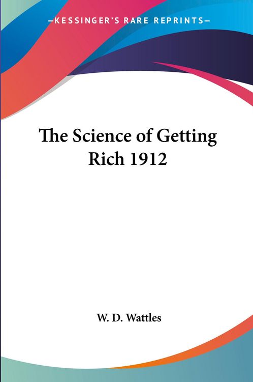Produktbild: Wattles, W: Science of Getting Rich 1912