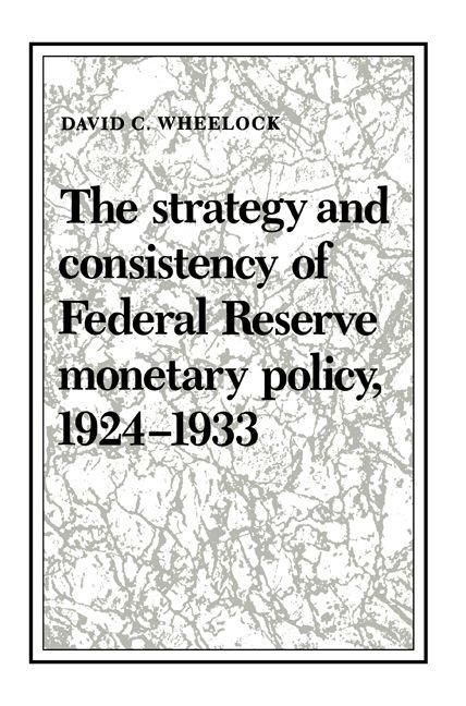 Produktbild: The Strategy and Consistency of Federal Reserve Monetary Policy, 1924 1933