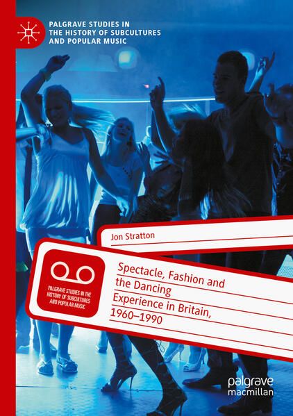 Produktbild: Spectacle, Fashion and the Dancing Experience in Britain, 1960-1990