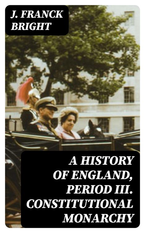 Produktbild: A History of England, Period III. Constitutional Monarchy