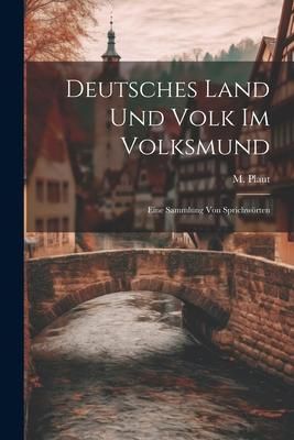 Produktbild: Deutsches Land und Volk im Volksmund: Eine Sammlung von Sprichw&ouml;rten