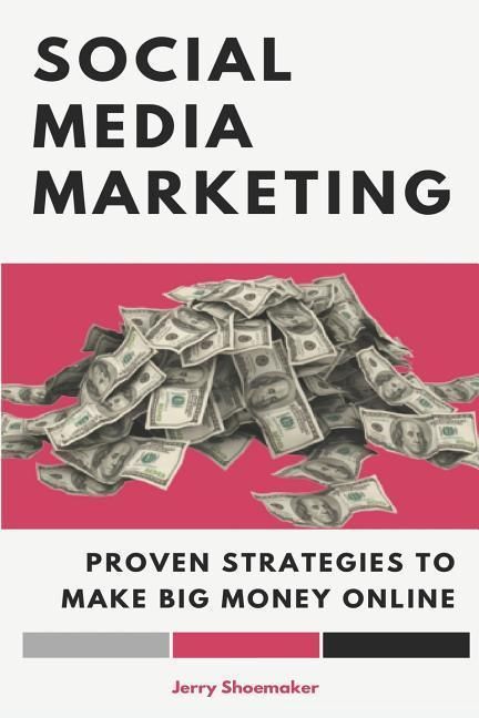 Produktbild: Social Media Marketing: Proven Strategies To Make Big Money Online
