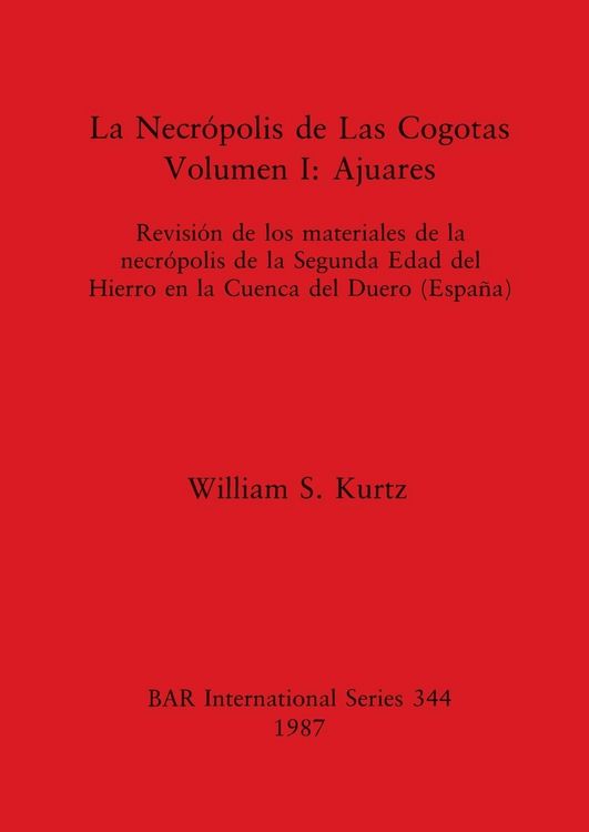 Produktbild: La Necr&oacute;polis de Las Cogotas. Volumen I - Ajuares