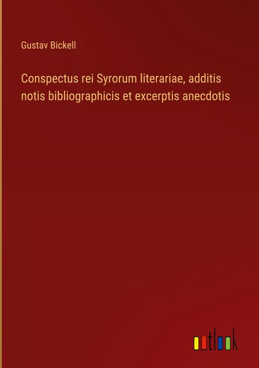 Produktbild: Conspectus rei Syrorum literariae, additis notis bibliographicis et excerptis anecdotis