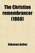 Produktbild: The Christian Remembrancer; Or, the Churchman's Biblical, Ecclesiastical & Literary Miscellany