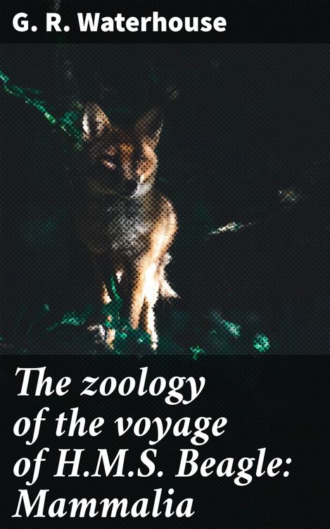 Produktbild: The zoology of the voyage of H.M.S. Beagle: Mammalia