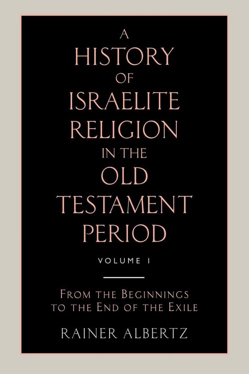 Produktbild: A History of Israelite Religion in the Old Testament Period Volume 1 from the Beginnings to the End of the Exile