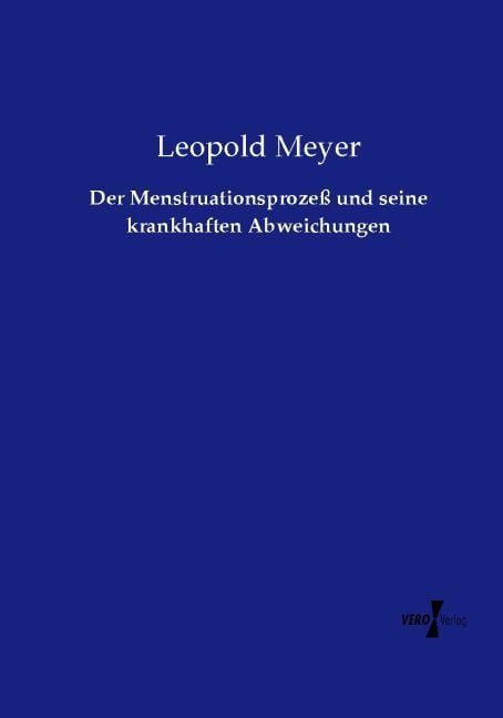 Produktbild: Der Menstruationsproze&szlig; und seine krankhaften Abweichungen