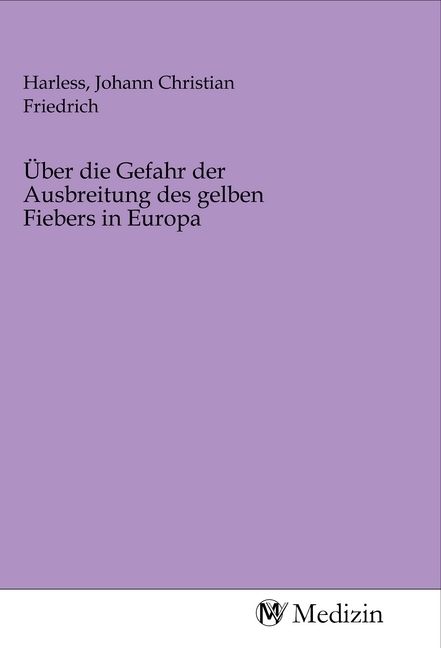 Produktbild: &Uuml;ber die Gefahr der Ausbreitung des gelben Fiebers in Europa