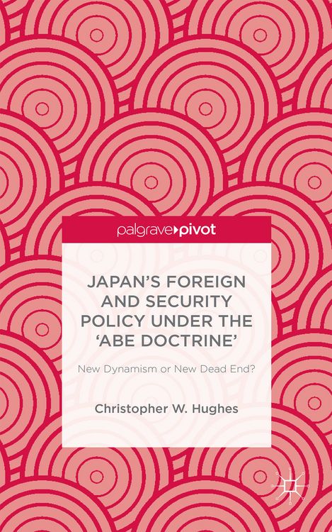 Produktbild: Japan&rsquo;s Foreign and Security Policy Under the &lsquo;Abe Doctrine&rsquo;