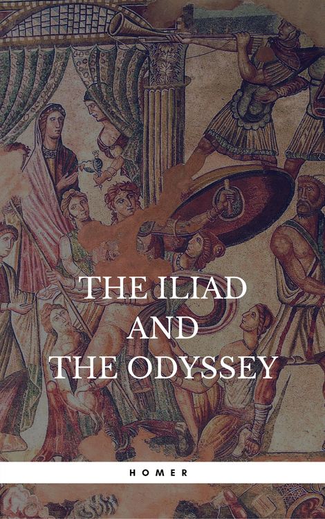 Produktbild: The Iliad and The Odyssey (Rediscovered Books): With linked Table of Contents