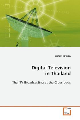 Produktbild: Sirakan, S: Digital Television in Thailand