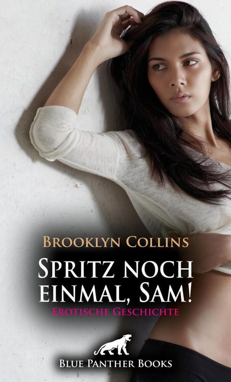 Produktbild: Spritz noch einmal, Sam! Erotische Geschichte + 1 weitere Geschichte